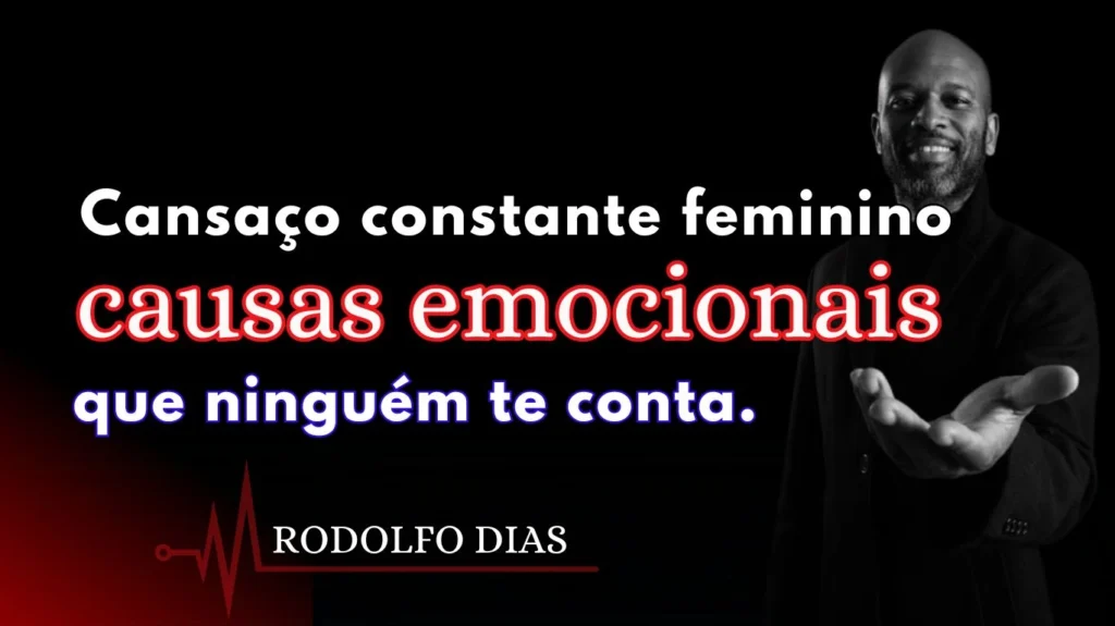 Cansaço constante feminino causas emocionais que ninguém te conta