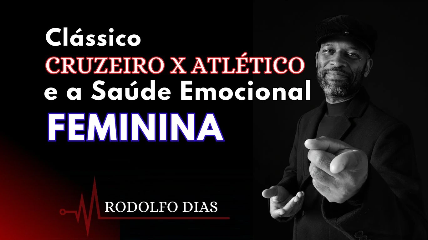 Clássico Cruzeiro x Atlético e a Saúde Emocional Feminina
