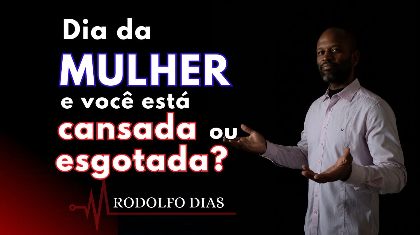 Dia da Mulher e você está cansada ou esgotada